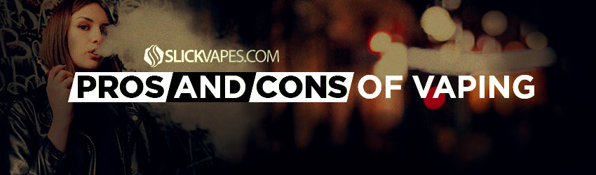 Pros and Cons of Vaping