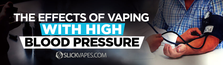 The Effects of Vaping with High Blood Pressure