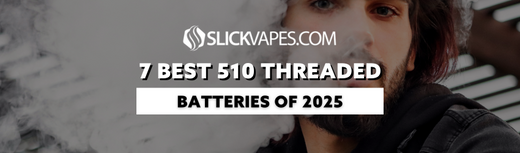 Top 7 Best 510 Threaded Batteries of 2025