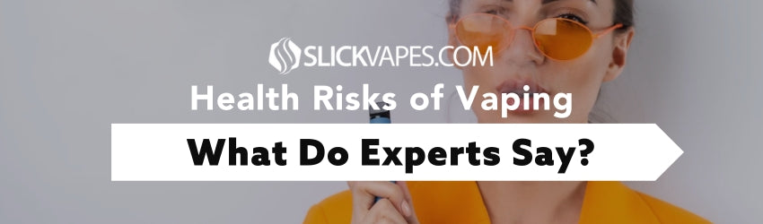 Health Risks of Vaping: What Do Experts Say?