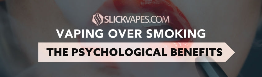 The Psychological Benefits of Vaping Over Smoking
